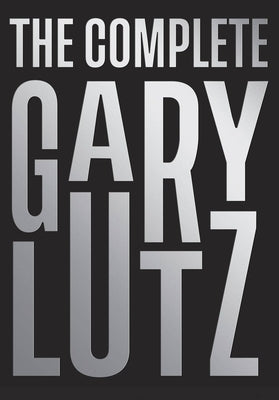 The Complete Gary Lutz by Lutz, Gary