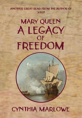 Mary Queen a Legacy of Freedom by Marlowe, Cynthia