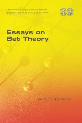 Essays on Set Theory by Kanamori, Akihiro