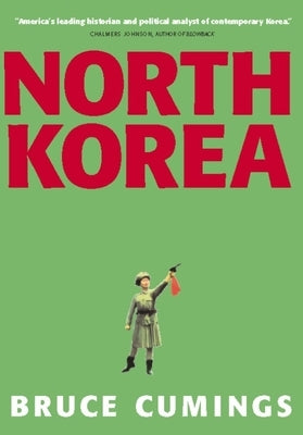 North Korea: Another Country by Cumings, Bruce