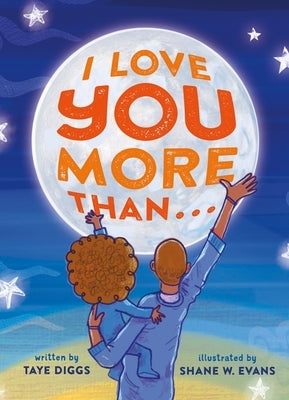 I Love You More Than . . . by Diggs, Taye