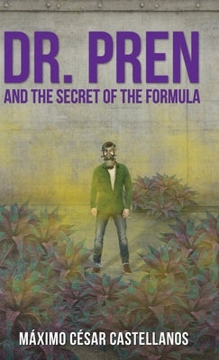 Dr. Pren and the Secret of the Formula by Castellanos, M&#225;ximo C&#233;sar