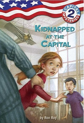Capital Mysteries #2: Kidnapped at the Capital by Roy, Ron