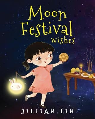 Moon Festival Wishes: Moon Cake and Mid-Autumn Festival Celebration by Meng, Shi