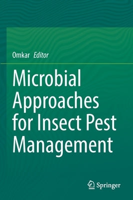 Microbial Approaches for Insect Pest Management by Omkar