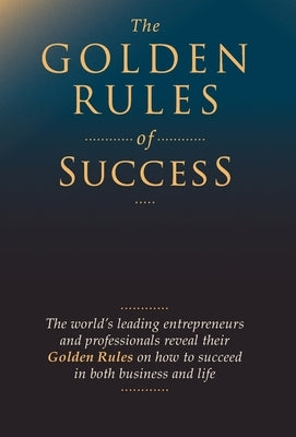 The Golden Rules of Success by Nanton, Nick