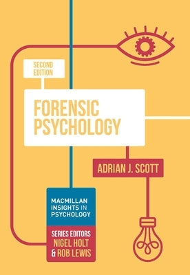 Forensic Psychology by Scott, Adrian J.