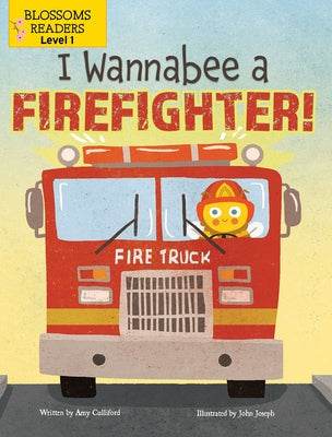 I Wannabee a Firefighter! by Culliford, Amy