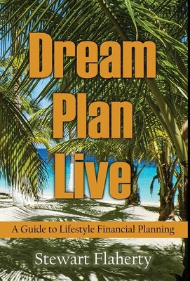 Dream Plan Live by Flaherty, Stewart