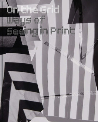 On the Grid: Ways of Seeing in Print by Brier, Jessica D.