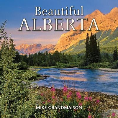 Beautiful Alberta by Grandmaison, Mike