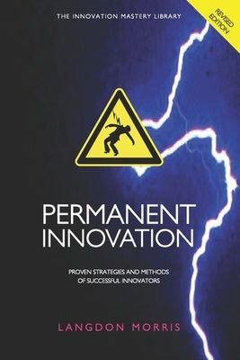 Permanent Innovation, Revised Edition: Proven Strategies and Methods of Successful Innovators by Esslinger, Hartmut