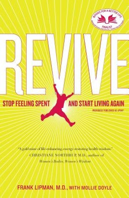 Revive: Stop Feeling Spent and Start Living Again by Lipman, Frank