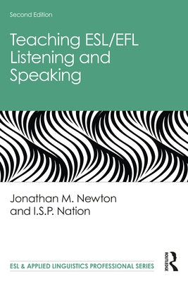 Teaching ESL/EFL Listening and Speaking by Newton, Jonathan M.