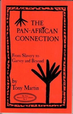 The Pan-African Connection: From Slavery to Garvey and Beyond by Martin, Tony