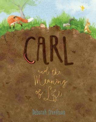 Carl and the Meaning of Life by Freedman, Deborah