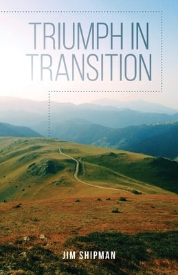 Triumph in Transition by Shipman, Jim