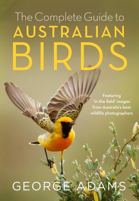 Complete Guide to Australian Birds by Adams, George