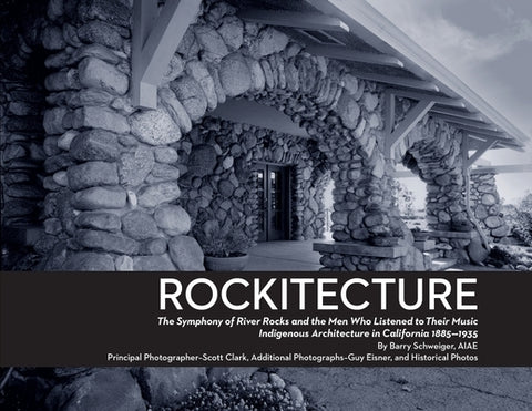 Rockitecture: A symphony of river rocks the men who listened to their music by Schweiger Aiae, Barry J.