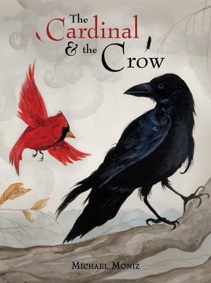 The Cardinal and the Crow by Moniz, Michael