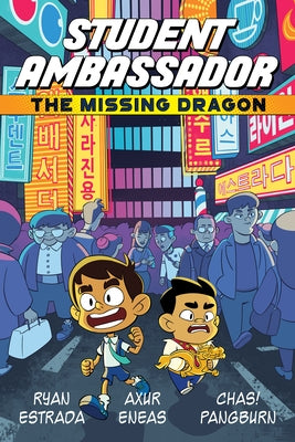 Student Ambassador: The Missing Dragon by Estrada, Ryan