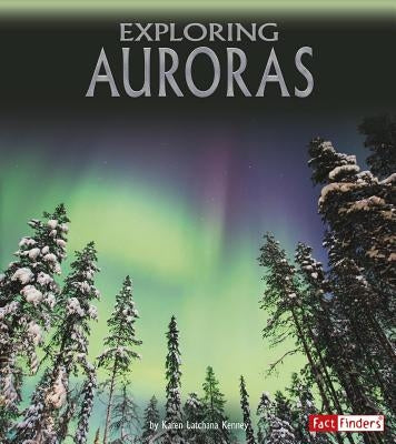 Exploring Auroras by Kenney, Karen Latchana
