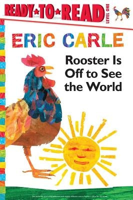 Rooster Is Off to See the World/Ready-To-Read Level 1 by Carle, Eric
