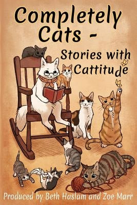 Completely Cats - Stories with Cattitude by Marr, Zoe