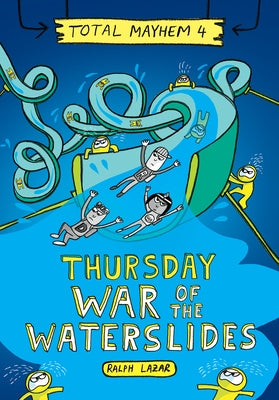 Thursday - War of the Waterslides (Total Mayhem #4) by Lazar, Ralph