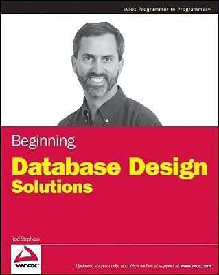 Beginning Database Design Solutions by Stephens, Rod