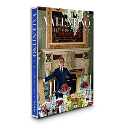 Valentino: At the Emperor's Table by Talley, Andr&#233; Leon