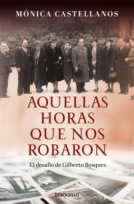 Aquellas Horas Que Nos Robaron / Those Hours They Stole from Us by Castellanos, M&#243;nica