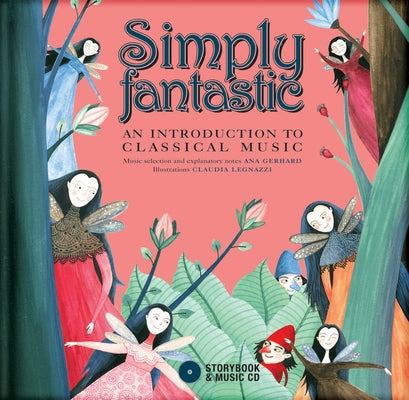 Simply Fantastic: An Introduction to Classical Music [With CD (Audio)] by Gerhard, Ana