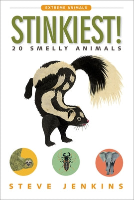 Stinkiest!: 20 Smelly Animals by Jenkins, Steve