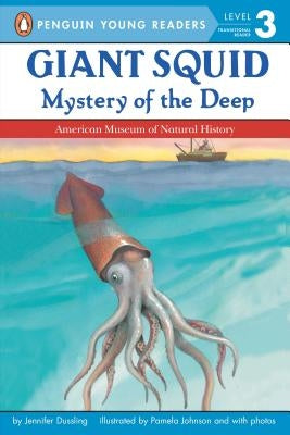 Giant Squid: Mystery of the Deep by Dussling, Jennifer A.