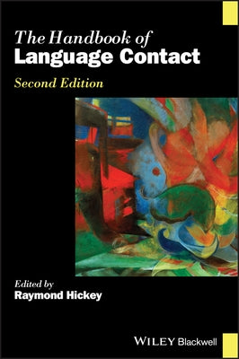 The Handbook of Language Contact by Hickey, Raymond