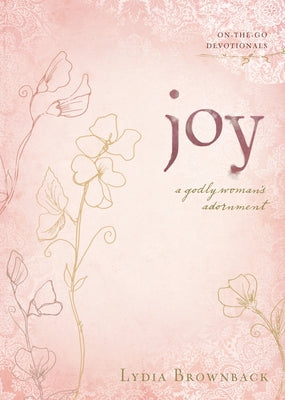 Joy: A Godly Woman's Adornment by Brownback, Lydia