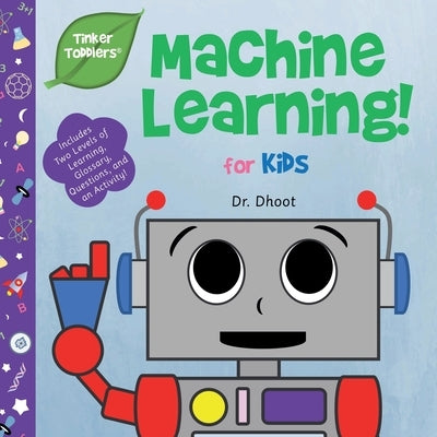 Machine Learning for Kids (Tinker Toddlers) by Dhoot