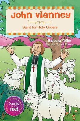 John Vianney: Saint for Holy Orders by Yoffie, Barbara