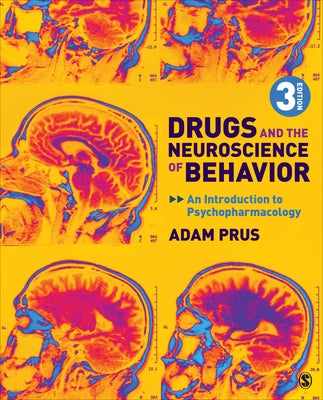 Drugs and the Neuroscience of Behavior: An Introduction to Psychopharmacology by Prus, Adam