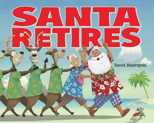 Santa Retires by Biedrzycki, David