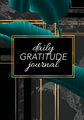 Daily Gratitude Journal: (Green Leaves with Black and Gold Background) A 52-Week Guide to Becoming Grateful by Blank Classic
