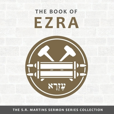 The Book of Ezra by Martins, Steven R.