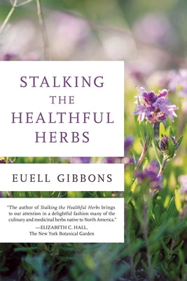 Stalking the Healthful Herbs, 1st Edition by Gibbons, Euell