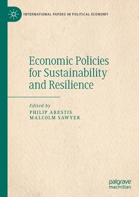 Economic Policies for Sustainability and Resilience by Arestis, Philip