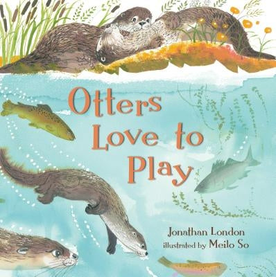 Otters Love to Play by London, Jonathan