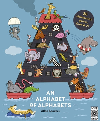 An Alphabet of Alphabets: 26 Alphabetical Games, from A-Z! by Wood, Aj