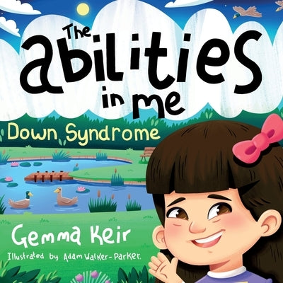 The abilities in me: Down Syndrome by Walker-Parker, Adam