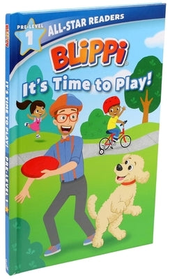 Blippi: It's Time to Play: All-Star Reader Pre-Level 1 (Library Binding) by Parent, Nancy