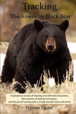 Tracking the American Black Bear by Taylor, Preston